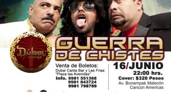 GUERRA DE CHISTES en el DUBAI CANCÚN | 16 DE JUNIO