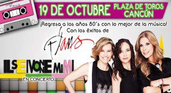 Las Flans en Cancun – Ilse Ivonne y Mimi – Plaza de Toros – 19 Octubre