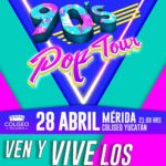 90s Pop Tour en Mérida