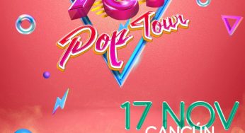 El 90s Pop Tour vuelve a Cancún el próximo 17 de noviembre!