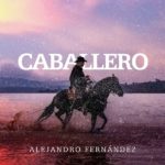 Alejandro Fernández presenta Caballero