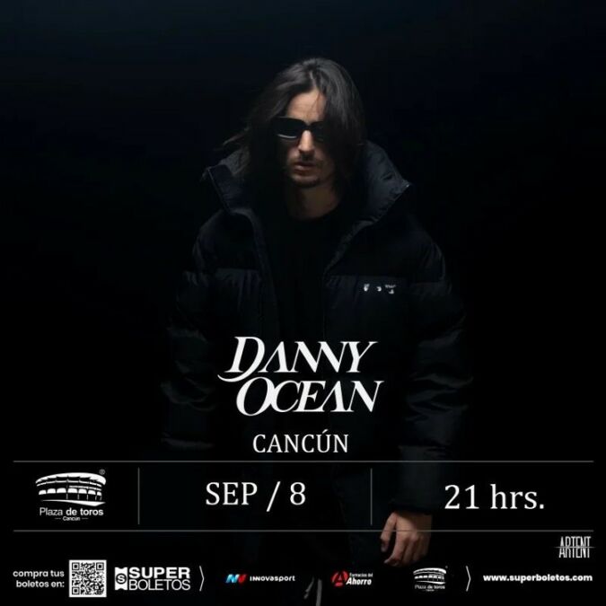 Danny Ocean en Cancún el próximo 8 de Septiembre en la Plaza de Toros