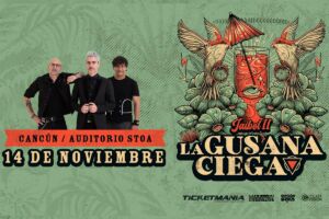 La Gusana Ciega en Cancún este 14 de Noviembre ¡Boletos al 2x1!