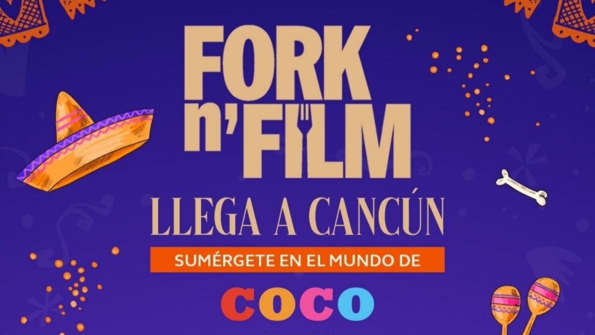 Fork n’ Film llega a Cancún con una experiencia gastronómica inspirada en Coco