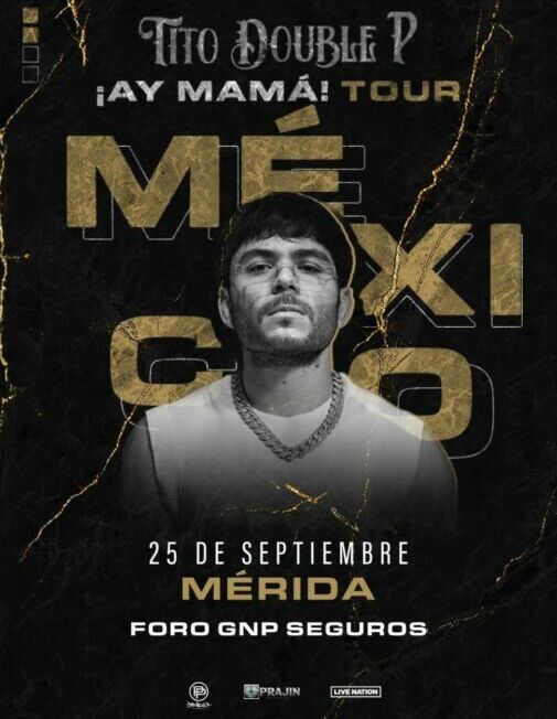 Tito Double P en Mérida con su gira ¡Ay Mamá! Tour