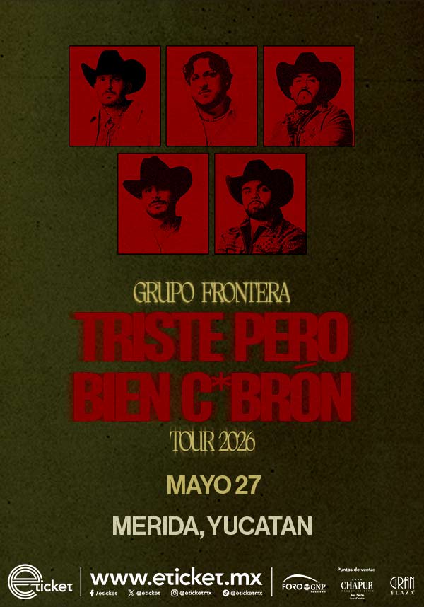 Grupo Frontera en Mérida: el “Triste Pero Bien C*brón Tour 2026” encenderá el Foro GNP — precios y detalles