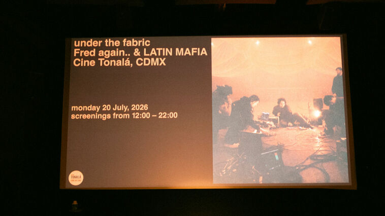 Latin Mafia y Fred again presentan “Under the Fabric” en Cine Tonalá